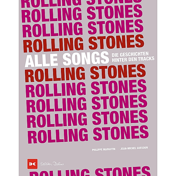 Rolling Stones - Alle Songs, Philippe Margotin, Jean-Michel Guesdon