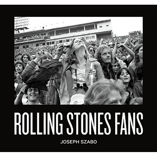 Rolling Stones Fans, Joseph Szabo, Phil Bicker