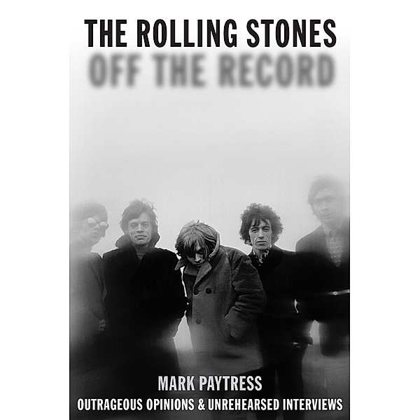 Rolling Stones: Off The Record, Mark Paytress