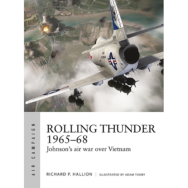 Rolling Thunder 1965-68, Richard P. Hallion