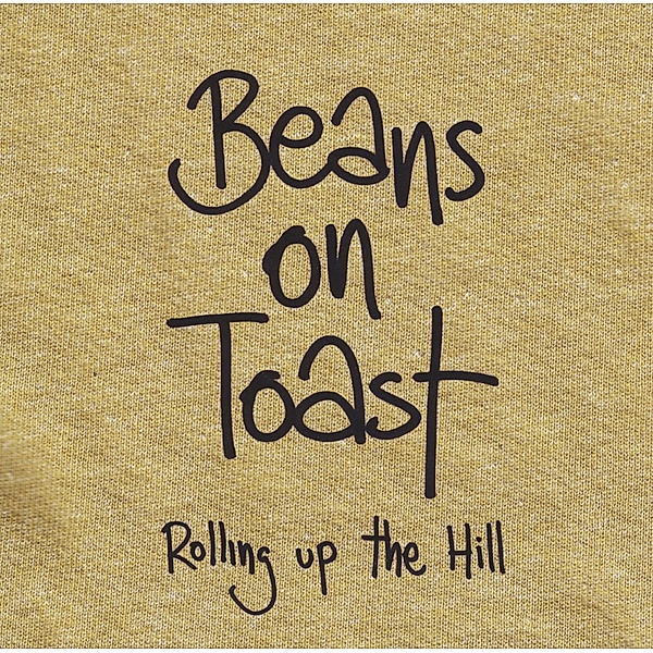 Rolling Up The Hill, Beans On Toast