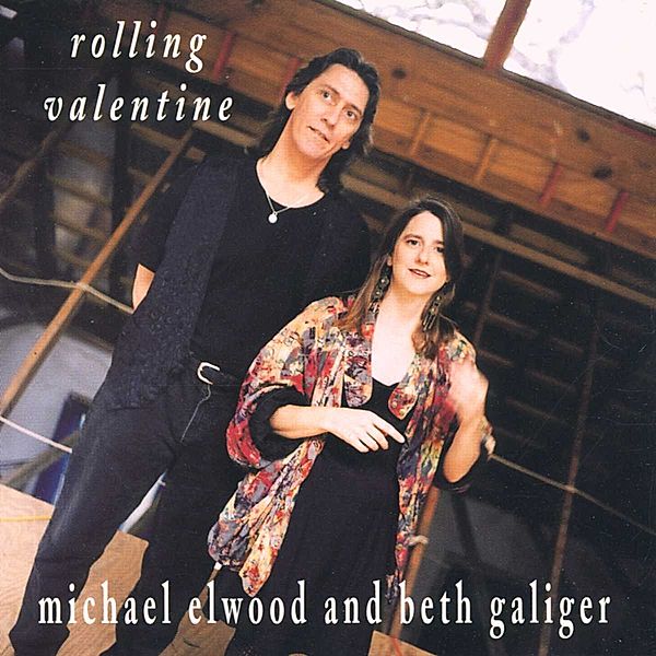 Rolling Valentine, Michael Elwood, Beth Gali