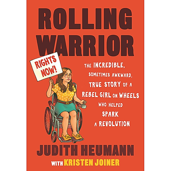 Rolling Warrior, Judith Heumann, Kristen Joiner