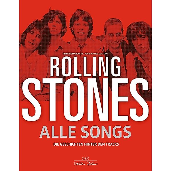 Rollings Stones - Alle Songs, Philippe Margotin, Jean-Michel Guesdon