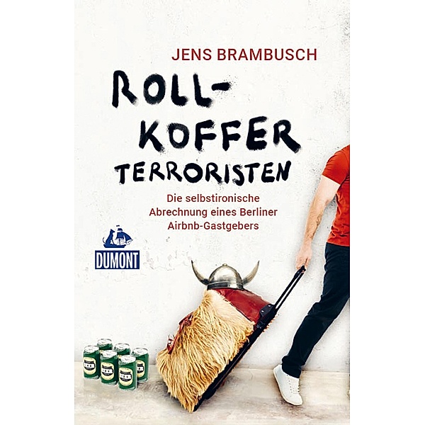 Rollkofferterroristen / DuMont Welt - Menschen - Reisen E-Book, Jens Brambusch