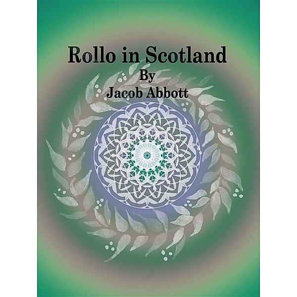 Rollo in Scotland, Jacob Abbott