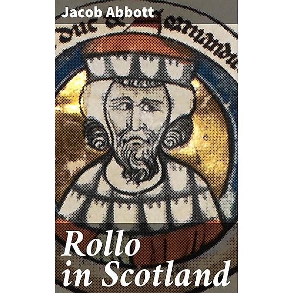 Rollo in Scotland, Jacob Abbott