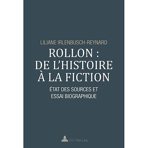 Rollon : de l'histoire a la fiction, Liliane Irlenbusch-Reynard