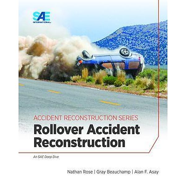 Rollover Accident Reconstruction, Nathan A. Rose, Gray Beauchamp, Alan F. Asay
