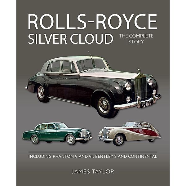 Rolls-Royce Silver Cloud - The Complete Story, James Taylor