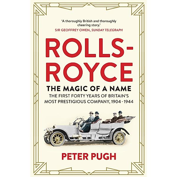 Rolls-Royce: The Magic of a Name, Peter Pugh