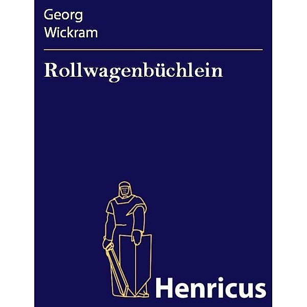 Rollwagenbüchlein, Georg Wickram