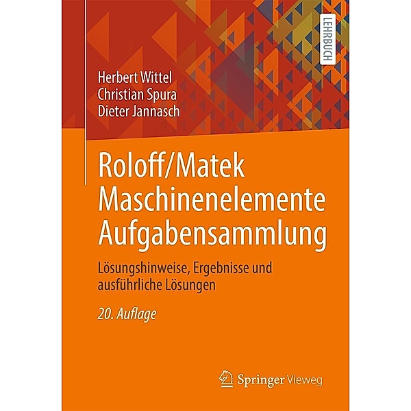 Roloff/Matek Maschinenelemente Aufgabensammlung, Herbert Wittel, Christian Spura, Dieter Jannasch