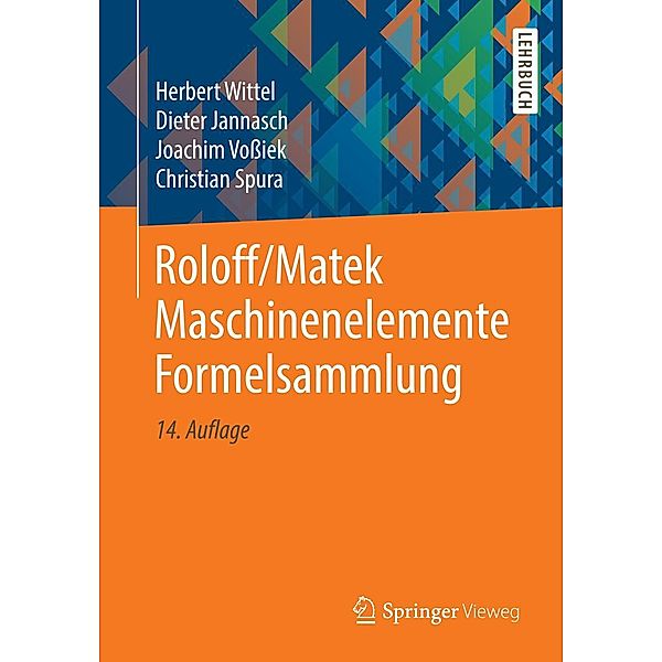 Roloff/Matek Maschinenelemente Formelsammlung, Herbert Wittel, Dieter Jannasch, Joachim Voßiek, Christian Spura
