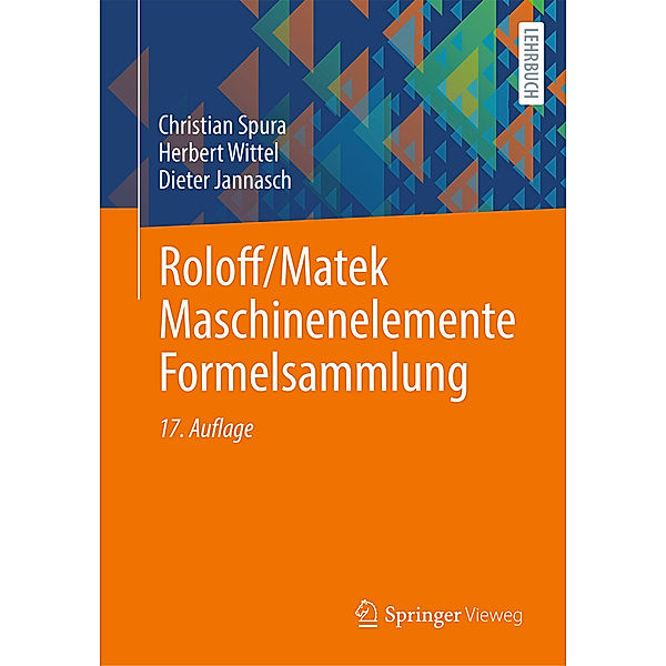 Roloff/Matek Maschinenelemente Formelsammlung, Christian Spura, Herbert Wittel, Dieter Jannasch