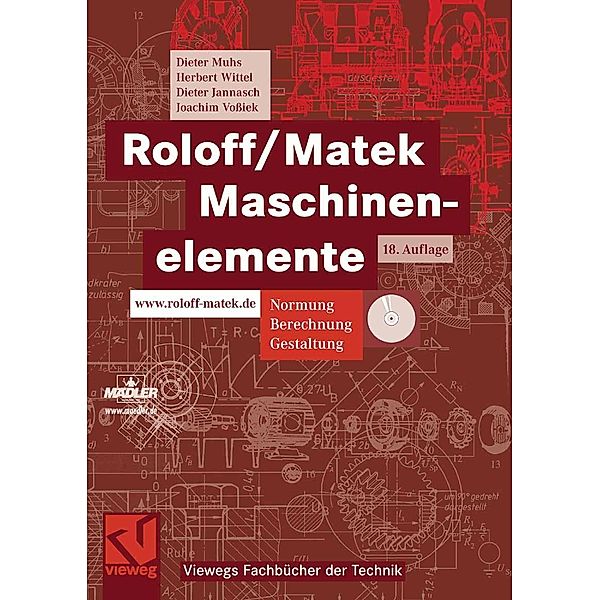 Roloff/Matek Maschinenelemente / Viewegs Fachbücher der Technik, Dieter Muhs, Herbert Wittel, Dieter Jannasch, Joachim Voßiek