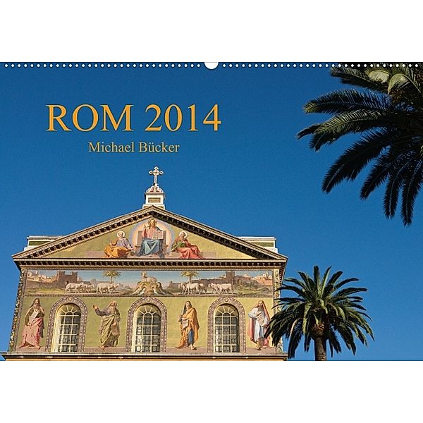 Rom 2014 (Wandkalender 2014 DIN A4 quer), Michael Bücker