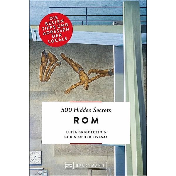 Rom / 500 Hidden Secrets Bd.14, Luisa Grigoletto, Christopher Livesay