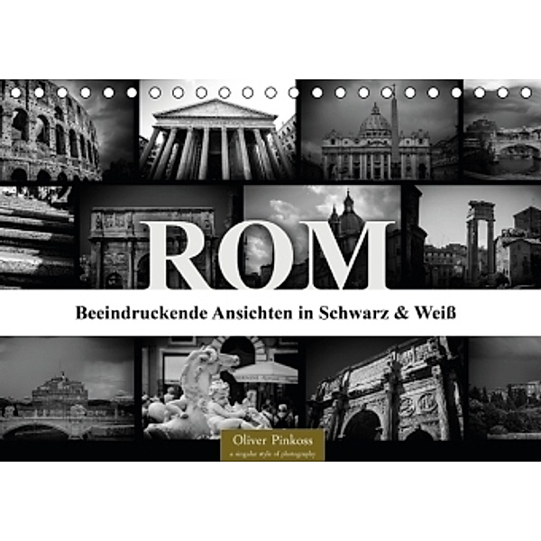 ROM - Ansichten in Schwarz und Weiß (Tischkalender 2016 DIN A5 quer), Oliver Pinkoss