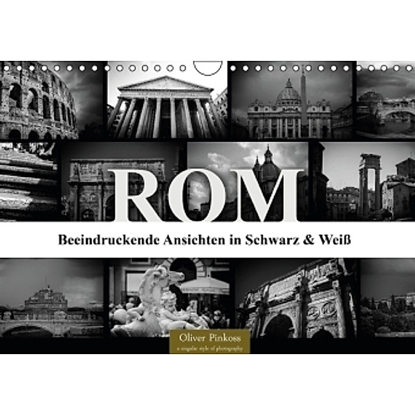 ROM - Ansichten in Schwarz und Weiß (Wandkalender 2016 DIN A4 quer), Oliver Pinkoss