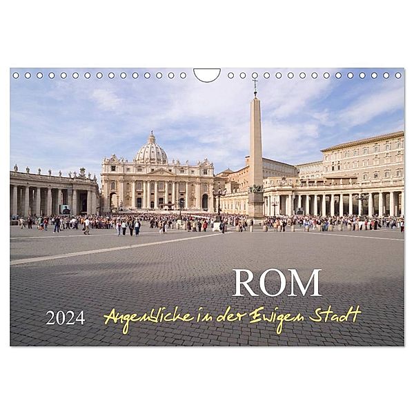 Rom, Augenblicke in der Ewigen Stadt (Wandkalender 2024 DIN A4 quer), CALVENDO Monatskalender, Roland T. Frank