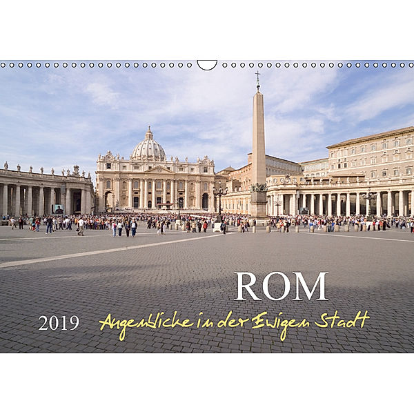 Rom, Augenblicke in der Ewigen StadtCH-Version (Wandkalender 2019 DIN A3 quer), Roland T. Frank