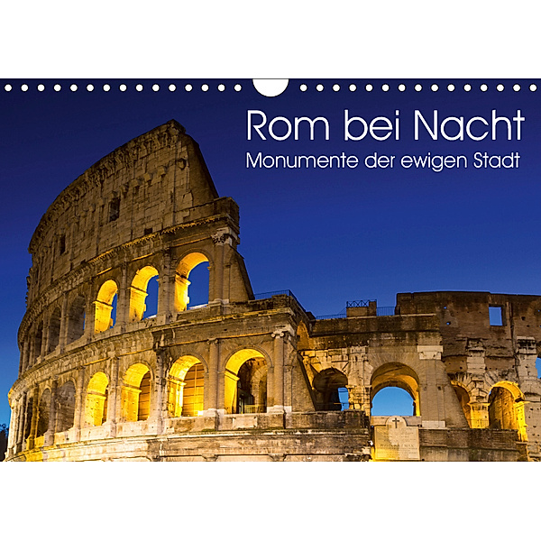 Rom bei Nacht - Monumente der ewigen Stadt (Wandkalender 2019 DIN A4 quer), Juergen Schonnop