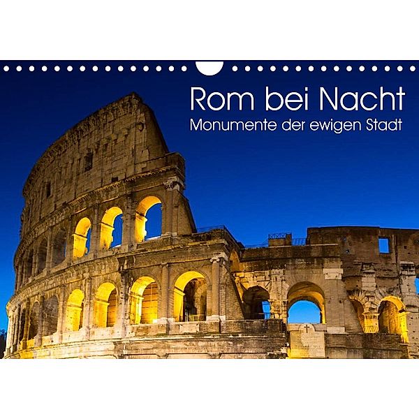 Rom bei Nacht - Monumente der ewigen Stadt (Wandkalender 2023 DIN A4 quer), Juergen Schonnop