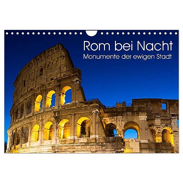 Rom bei Nacht - Monumente der ewigen Stadt (Wandkalender 2024 DIN A4 quer), CALVENDO Monatskalender, Juergen Schonnop