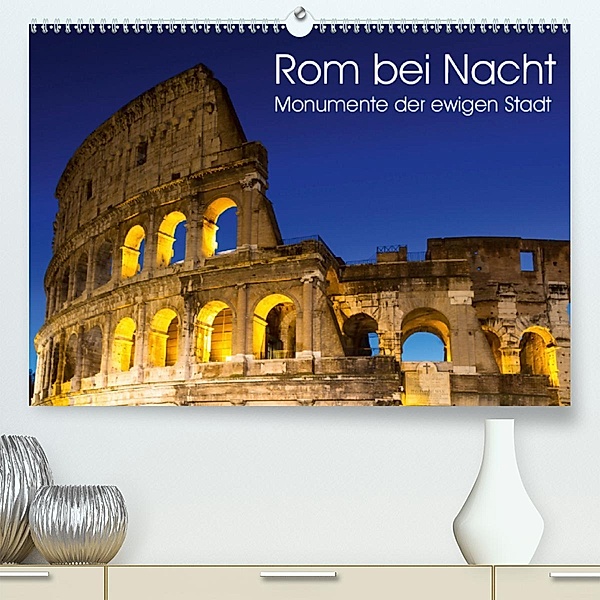 Rom bei Nacht - Monumente der ewigen Stadt (Premium-Kalender 2020 DIN A2 quer), Juergen Schonnop