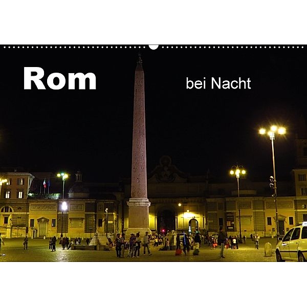 Rom bei Nacht (Wandkalender 2018 DIN A2 quer), Brigitte Dürr