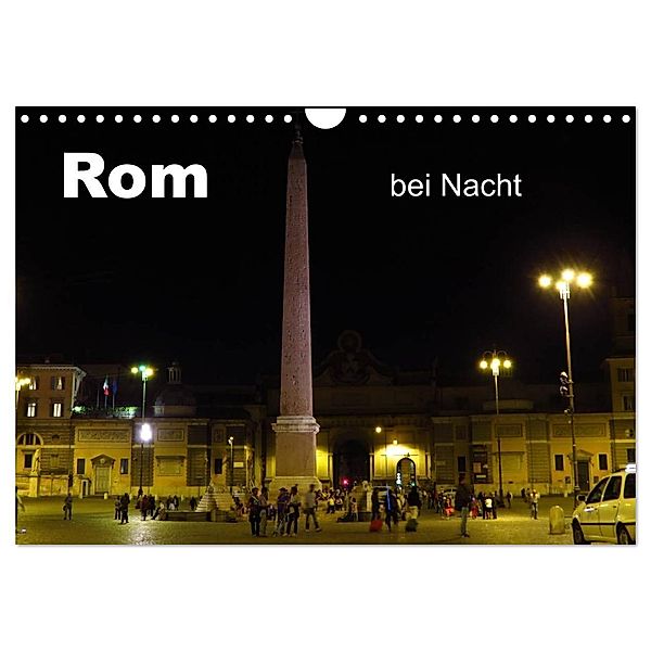 Rom bei Nacht (Wandkalender 2024 DIN A4 quer), CALVENDO Monatskalender, Brigitte Dürr