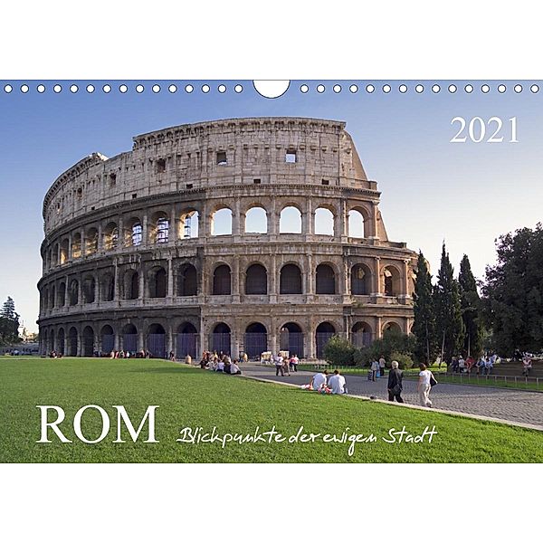 Rom, Blickpunkte der ewigen Stadt.AT-Version (Wandkalender 2021 DIN A4 quer), Roland T. Frank