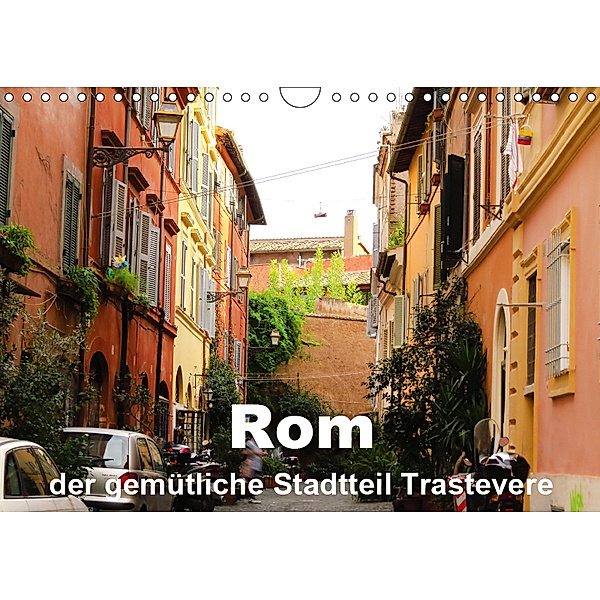 Rom - der gemütliche Stadtteil Trastevere (Wandkalender 2019 DIN A4 quer), Brigitte Dürr