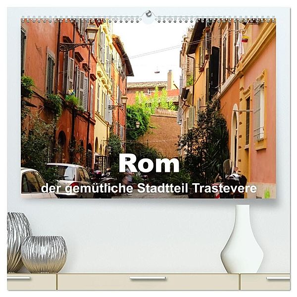 Rom - der gemütliche Stadtteil Trastevere (hochwertiger Premium Wandkalender 2024 DIN A2 quer), Kunstdruck in Hochglanz, Brigitte Dürr