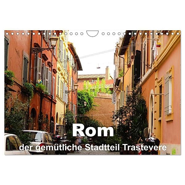 Rom - der gemütliche Stadtteil Trastevere (Wandkalender 2024 DIN A4 quer), CALVENDO Monatskalender, Brigitte Dürr