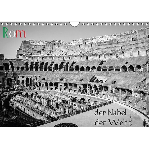 Rom - der Nabel der Welt (Wandkalender 2018 DIN A4 quer), Philipp Weber