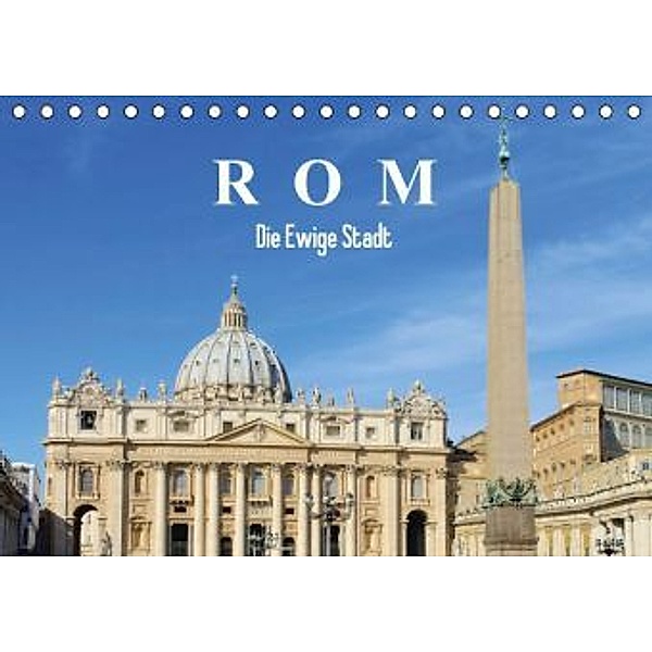 Rom - Die Ewige Stadt (Tischkalender 2016 DIN A5 quer), LianeM