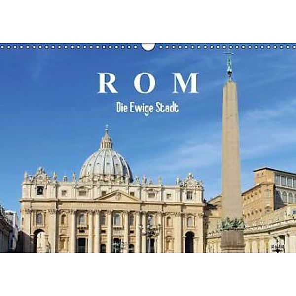 Rom - Die Ewige Stadt (Wandkalender 2016 DIN A3 quer), LianeM