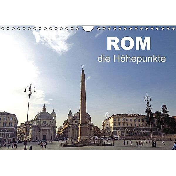 Rom - die Höhepunkte (Wandkalender 2017 DIN A4 quer), Brigitte Dürr