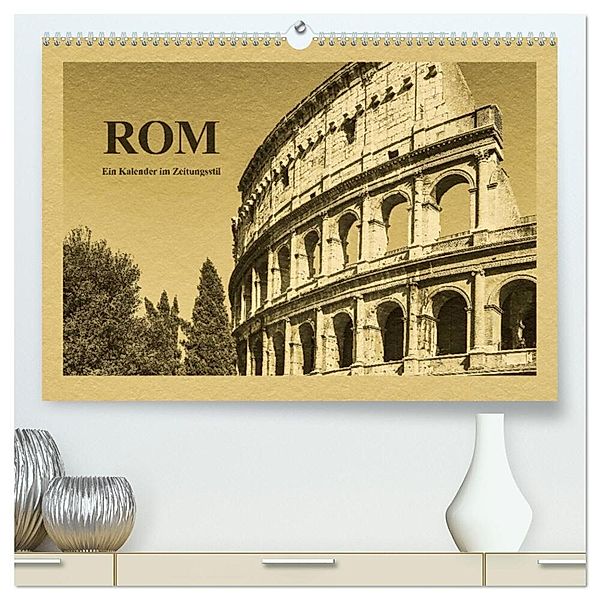 Rom-Ein Kalender im Zeitungsstil (hochwertiger Premium Wandkalender 2024 DIN A2 quer), Kunstdruck in Hochglanz, Gunter Kirsch