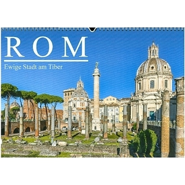 Rom - Ewige Stadt am Tiber (Wandkalender 2021 DIN A3 quer), Dieter Meyer