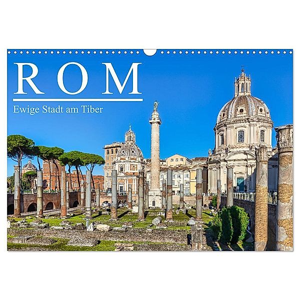 Rom - Ewige Stadt am Tiber (Wandkalender 2024 DIN A3 quer), CALVENDO Monatskalender, Dieter Meyer