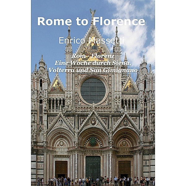 Rom - Florenz Eine Woche durch Siena, Volterra und San Gimignano, Enrico Massetti