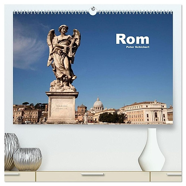 Rom (hochwertiger Premium Wandkalender 2024 DIN A2 quer), Kunstdruck in Hochglanz, Peter Schickert