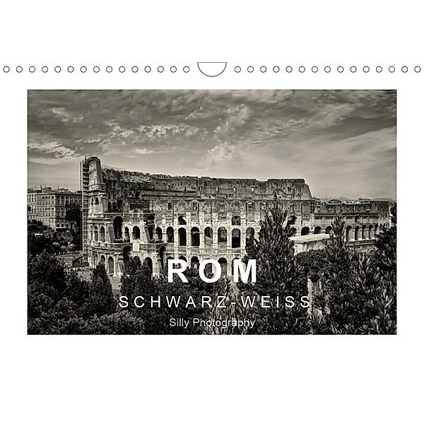 Rom in schwarz - weiss (Wandkalender 2021 DIN A4 quer), Silly Photography