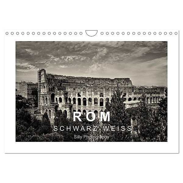Rom in schwarz - weiss (Wandkalender 2024 DIN A4 quer), CALVENDO Monatskalender, Silly Photography
