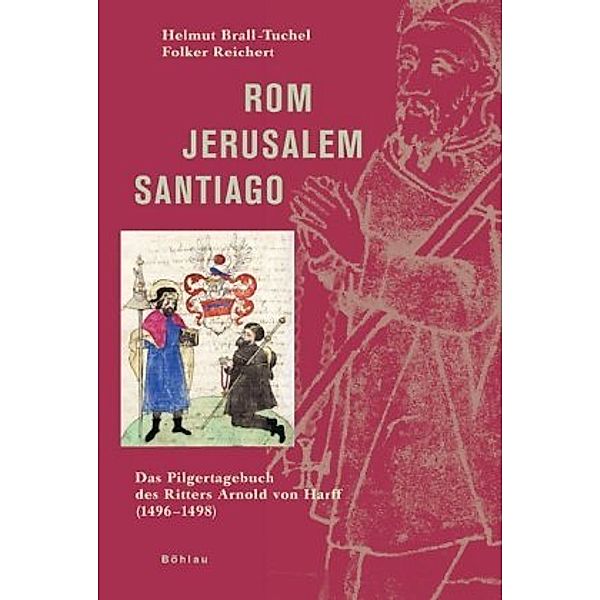 Rom - Jerusalem - Santiago, Helmut Brall-Tuchel, Folker E. Reichert