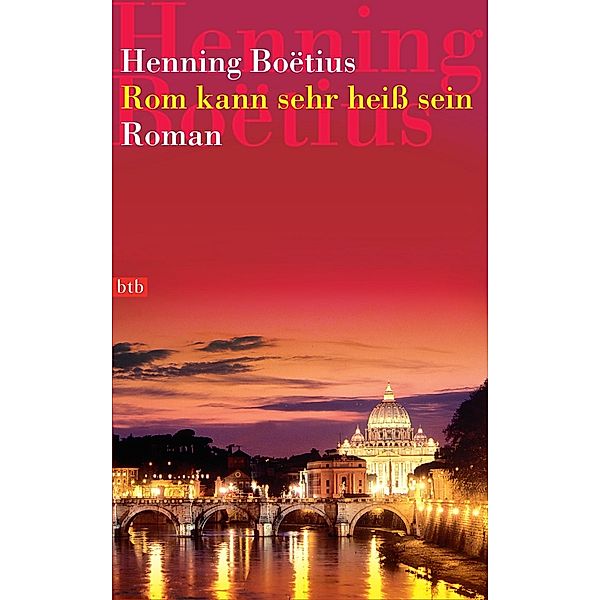 Rom kann sehr heiß sein / Die Piet Hieronymus Reihe Bd.5, Henning Boëtius