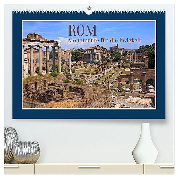 Rom - Monumente für die Ewigkeit (hochwertiger Premium Wandkalender 2024 DIN A2 quer), Kunstdruck in Hochglanz, Elisabeth Schittenhelm